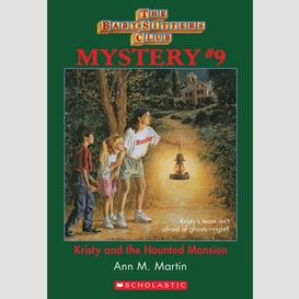 Kristy and the haunted mansion (the baby-sitters club mystery #9)