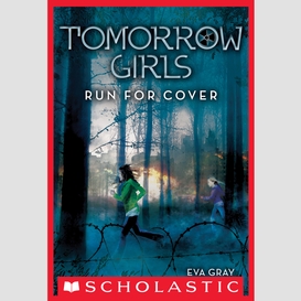 Run for cover (tomorrow girls #2)