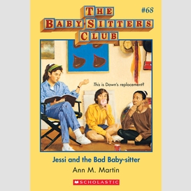 Jessi and the bad baby-sitter (the baby-sitters club #68)
