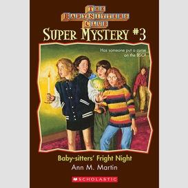 Baby-sitters' fright night (the baby-sitters club: super mystery #3)