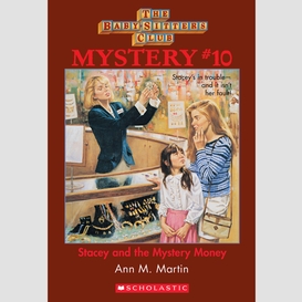 Stacey and the mystery money (the baby-sitters club mystery #10)