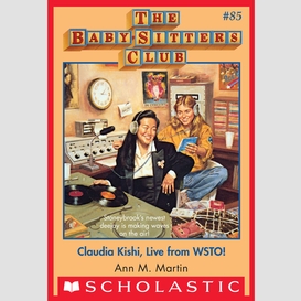 Claudia kishi, live from wsto! (the baby-sitters club #85)