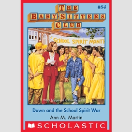 Dawn and the school spirit war (the baby-sitters club #84)