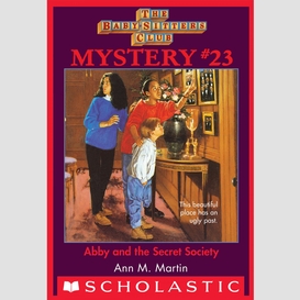 Abby and the secret society (the baby-sitters club mystery #23)