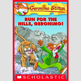 Run for the hills, geronimo! (geronimo stilton #47)