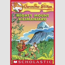 Mighty mount kilimanjaro (geronimo stilton #41)