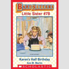Karen's half-birthday (baby-sitters little sister #78)