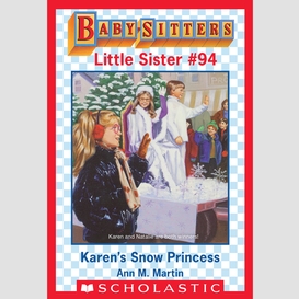Karen's snow princess (baby-sitters little sister #94)