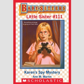 Karen's spy mystery (baby-sitters little sister #111)