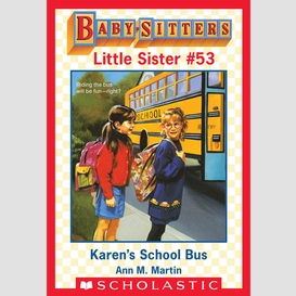 Karen's school bus (baby-sitters little sister #53)