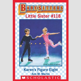 Karen's figure eight (baby-sitters little sister #118)