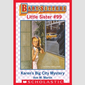 Karen's big city mystery (baby-sitters little sister #99)