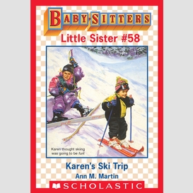 Karen's ski trip (baby-sitters little sister #58)