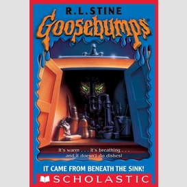 It came from beneath the sink (goosebumps)