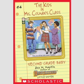 The second grade baby (the kids in ms. colman's class #4)
