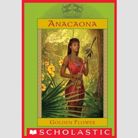 Anacaona, golden flower (the royal diaries)