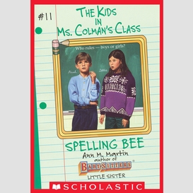 The spelling bee (the kids in ms. colman's class #11)
