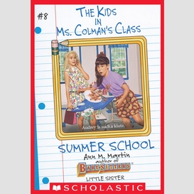 The summer school (the kids in ms. colman's class #8)
