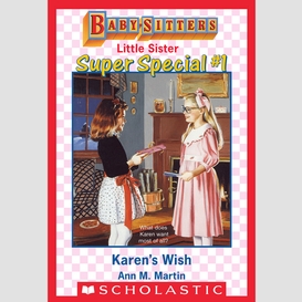 Karen's wish (baby-sitters little sister: super special #1)