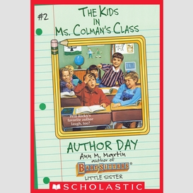 The author day (the kids in ms. colman's class #2)
