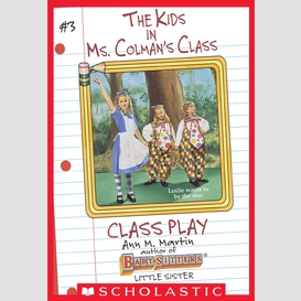 The class play (the kids in ms. colman's class #3)