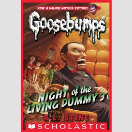 Night of the living dummy 3 (classic goosebumps #26)