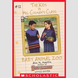 The baby animal zoo (the kids in ms. colman's class #12)