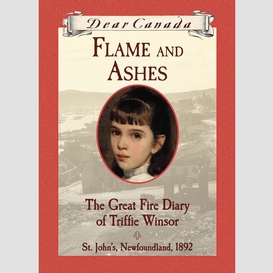 Dear canada: flame and ashes