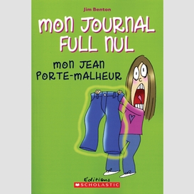 Mon journal full nul : n° 2 - mon jean porte-malheur