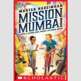 Mission mumbai: a novel of sacred cows, snakes, and stolen toilets