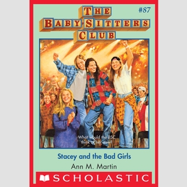Stacey and the bad girls (the baby-sitters club #87)