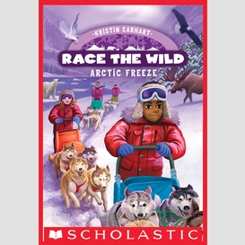 Arctic freeze (race the wild #3)