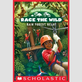 Rain forest relay (race the wild #1)