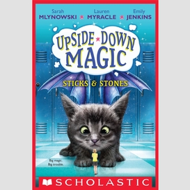 Sticks & stones (upside-down magic #2)