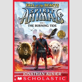 The burning tide (spirit animals: fall of the beasts, book 4)