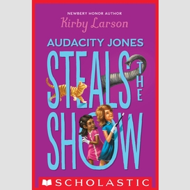 Audacity jones steals the show (audacity jones #2)