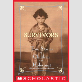 Survivors: true stories of children in the holocaust