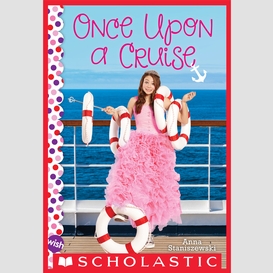 Once upon a cruise: a wish novel