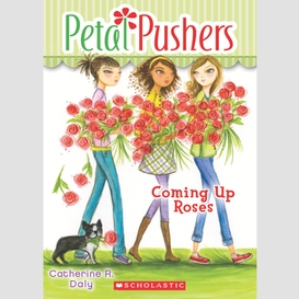 Coming up roses (petal pushers #4)