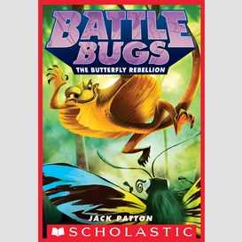 The butterfly rebellion (battle bugs #9)