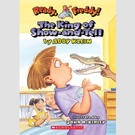 The king of show-and-tell (ready, freddy! #2)