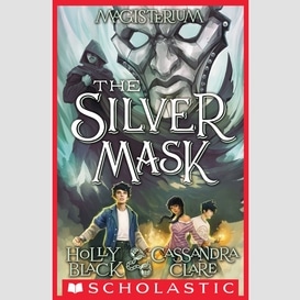 The silver mask (magisterium #4)