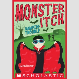 Vampire trouble (monster itch #2)