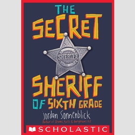 The secret sheriff of sixth grade