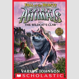 The wildcat's claw (spirit animals: fall of the beasts, book 6)