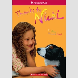 Thanks to nicki (american girl: girl of the year 2007, book 2)