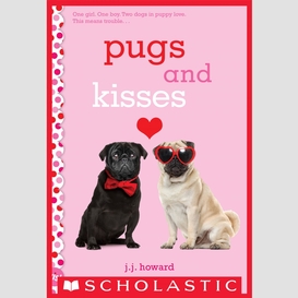 Pugs and kisses: a wish novel