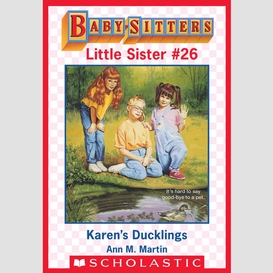 Karen's ducklings (baby-sitters little sister #26)