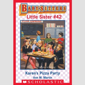 Karen's pizza party (baby-sitters little sister #42)