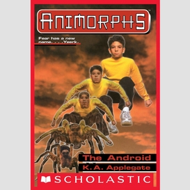 The android (animorphs #10)